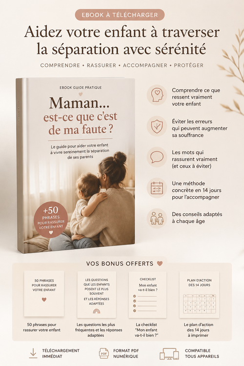 "Maman ... est-ce que c'est de ma faute ?" - Le guide en 14 jours pour aider votre enfant